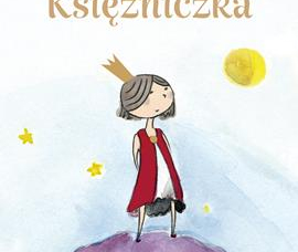 Okładka książki na której widać małą dziewczynkę, księżniczkę stojącą na szczycie planety.